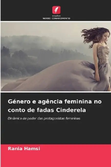 Género e agência feminina no conto de fadas Cinderela by Rania Hamsi