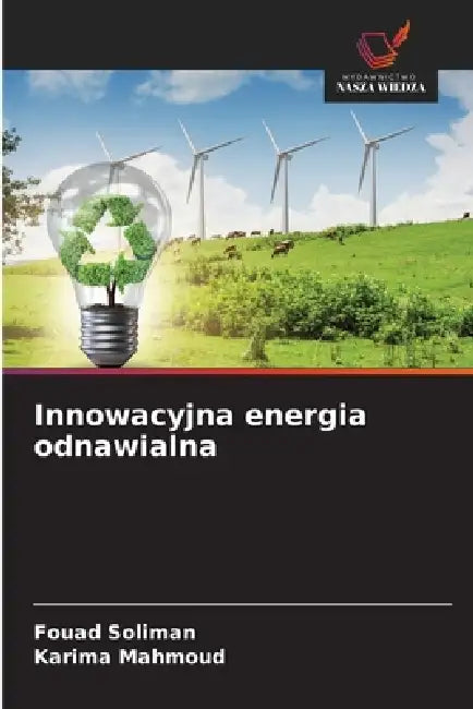 Innowacyjna energia odnawialna by Fouad Soliman, Karima Mahmoud