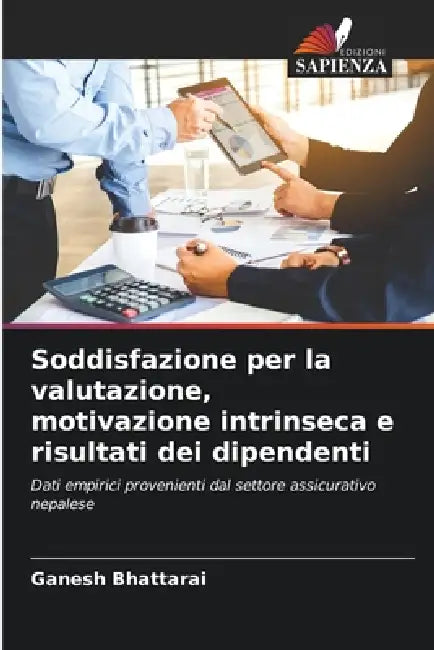 Soddisfazione per la valutazione, motivazione intrinseca e risultati dei dipendenti by Ganesh Bhattarai