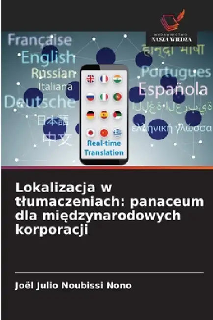 Lokalizacja w tlumaczeniach: panaceum dla międzynarodowych korporacji by Joël Julio Noubissi Nono