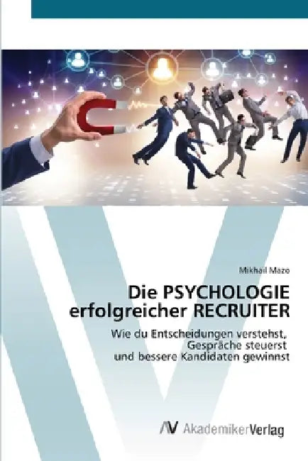 Die PSYCHOLOGIE erfolgreicher RECRUITER by Mikhail Mazo