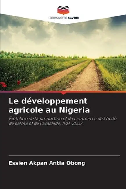 Le développement agricole au Nigeria by Essien Akpan Antia Obong