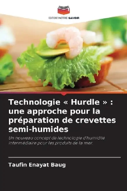 Technologie Hurdle: une approche pour la préparation de crevettes semi-humides by Taufin Enayat Baug