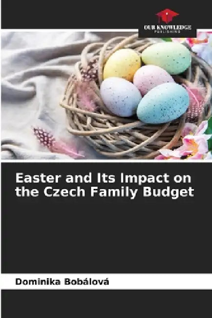 Easter and Its Impact on the Czech Family Budget by Dominika Bobálová