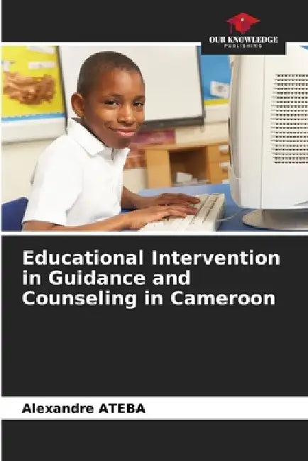 Educational Intervention in Guidance and Counseling in Cameroon by Alexandre Ateba