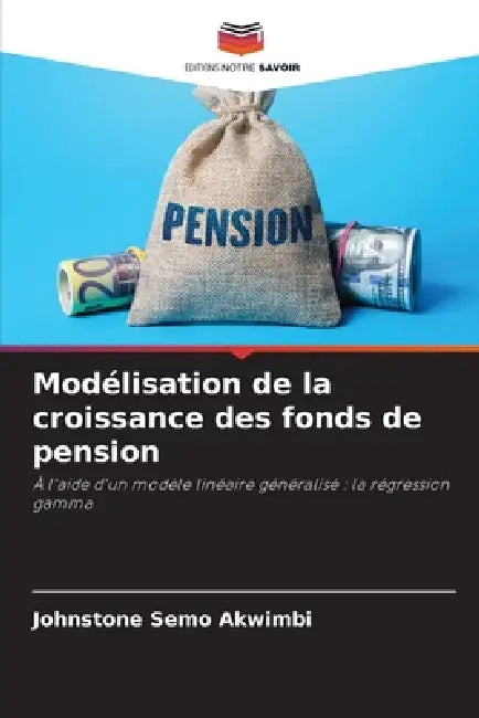 Modélisation de la croissance des fonds de pension by Johnstone Semo Akwimbi
