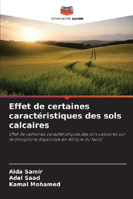 Effet de certaines caractéristiques des sols calcaires by Aida Samir, Adel Saad, Kamal Mohamed