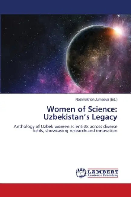 Women of Science: Uzbekistan's Legacy by Nozimakhon Jumaeva