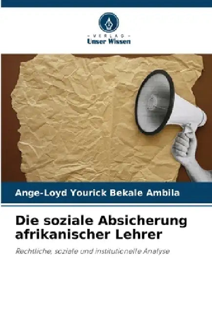 Die soziale Absicherung afrikanischer Lehrer by Ange-Loyd Yourick Bekale Ambila