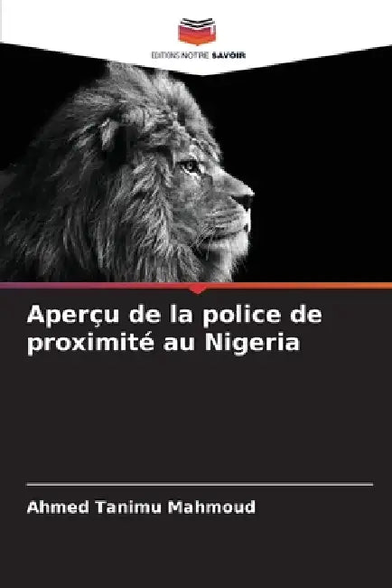 Aperçu de la police de proximité au Nigeria by Ahmed Tanimu Mahmoud