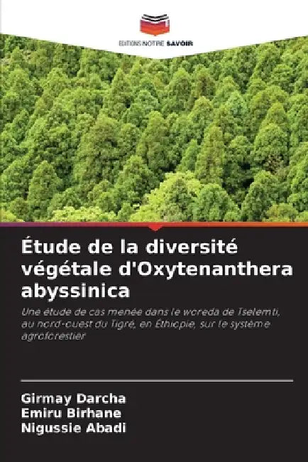 Étude de la diversité végétale d'Oxytenanthera abyssinica by Girmay Darcha, Emiru Birhane, Nigussie Abadi