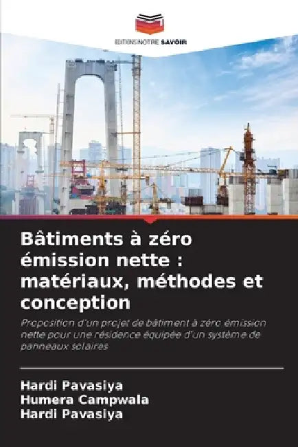 Bâtiments à zéro émission nette: matériaux, méthodes et conception by Humera Campwala, Hardi Pavasiya