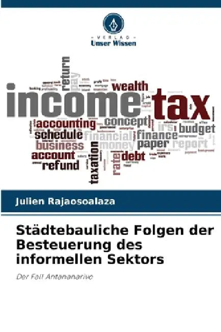 Städtebauliche Folgen der Besteuerung des informellen Sektors by Julien Rajaosoalaza