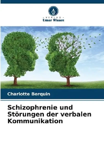 Schizophrenie und Störungen der verbalen Kommunikation by Charlotte Berquin