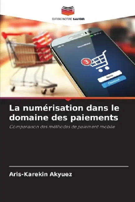 La numérisation dans le domaine des paiements by Aris-Karekin Akyuez
