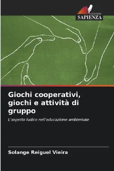 Giochi cooperativi, giochi e attività di gruppo by Solange Reiguel Vieira
