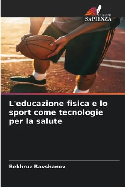 L'educazione fisica e lo sport come tecnologie per la salute by Bekhruz Ravshanov