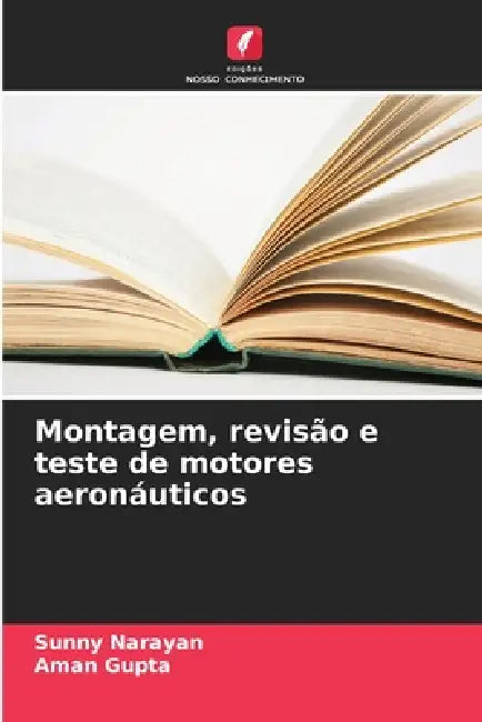 Montagem, revisão e teste de motores aeronáuticos by Sunny Narayan, Aman Gupta