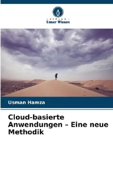 Cloud-basierte Anwendungen - Eine neue Methodik by Usman Hamza