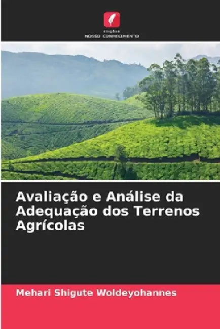Avaliação e Análise da Adequação dos Terrenos Agrícolas by Mehari Shigute Woldeyohannes