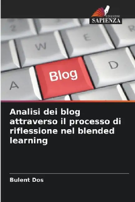 Analisi dei blog attraverso il processo di riflessione nel blended learning by Bülent Döş