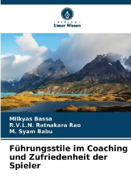 Führungsstile im Coaching und Zufriedenheit der Spieler by Milkyas Bassa, R. V. L. N. Ratnakara Rao, M. Syam Babu
