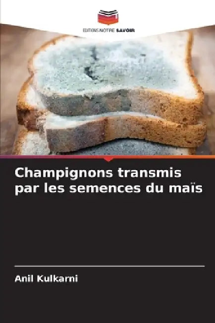Champignons transmis par les semences du maïs by Anil Kulkarni