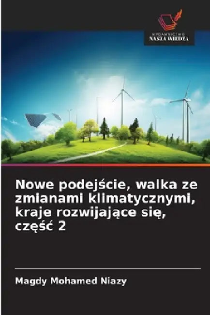 Nowe podejście, walka ze zmianami klimatycznymi, kraje rozwijające się, częśc 2 by Magdy Mohamed Niazy