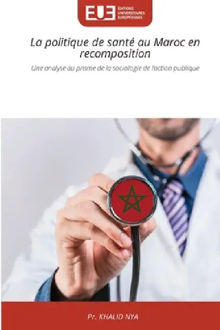 La politique de santé au Maroc en recomposition by Pr Khalid Nya