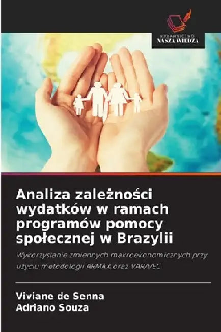 Analiza zależności wydatków w ramach programów pomocy spolecznej w Brazylii by Viviane de Senna, Adriano Souza