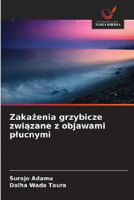 Zakażenia grzybicze związane z objawami plucnymi by Surajo Adamu, Dalha Wada Taura