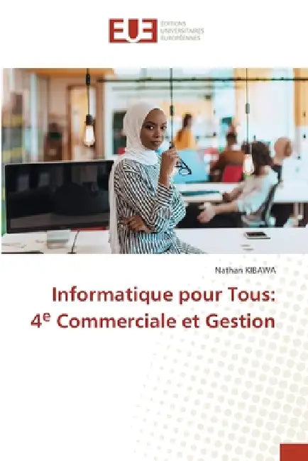 Informatique pour Tous: 4e Commerciale et Gestion by Nathan Kibawa