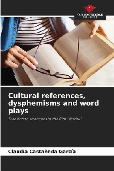 Cultural references, dysphemisms and word plays by Claudia Castañeda García
