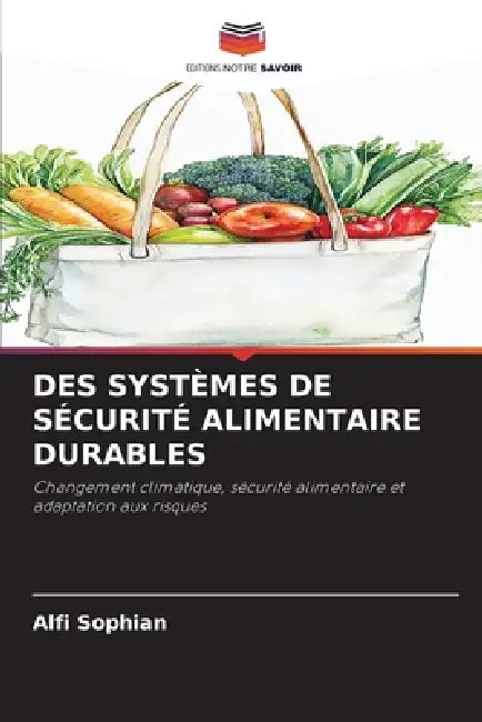 Des Systèmes de Sécurité Alimentaire Durables by Alfi Sophian