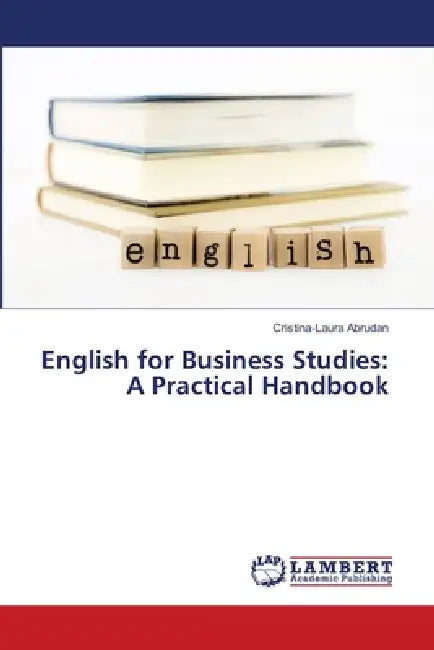 English for Business Studies: A Practical Handbook by Cristina-Laura Abrudan