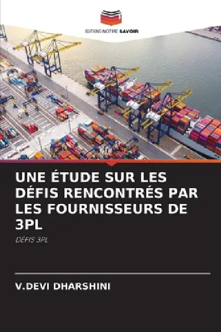 Une Étude Sur Les Défis Rencontrés Par Les Fournisseurs de 3pl by V. Devi Dharshini
