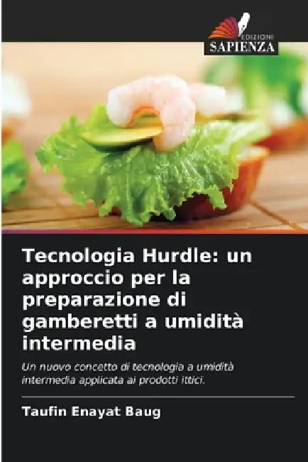 Tecnologia Hurdle: un approccio per la preparazione di gamberetti a umidità intermedia by Taufin Enayat Baug