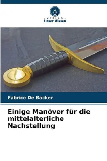 Einige Manöver für die mittelalterliche Nachstellung by Fabrice De Backer
