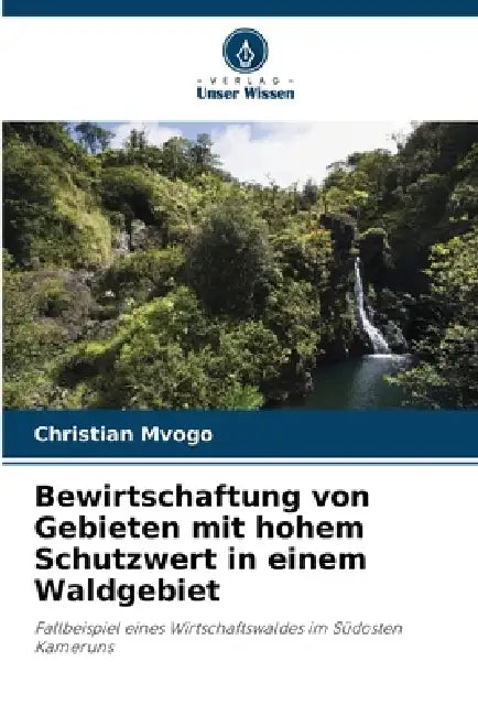 Bewirtschaftung von Gebieten mit hohem Schutzwert in einem Waldgebiet by Christian Mvogo