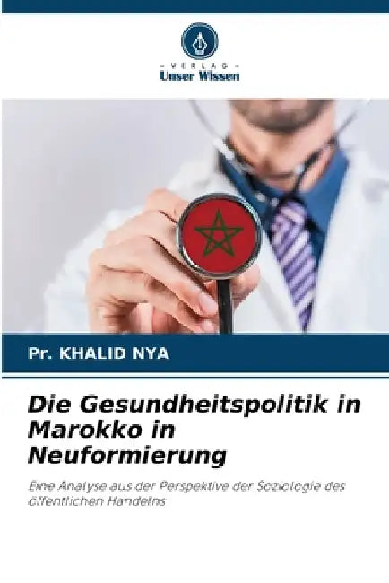 Die Gesundheitspolitik in Marokko in Neuformierung by Pr Khalid Nya