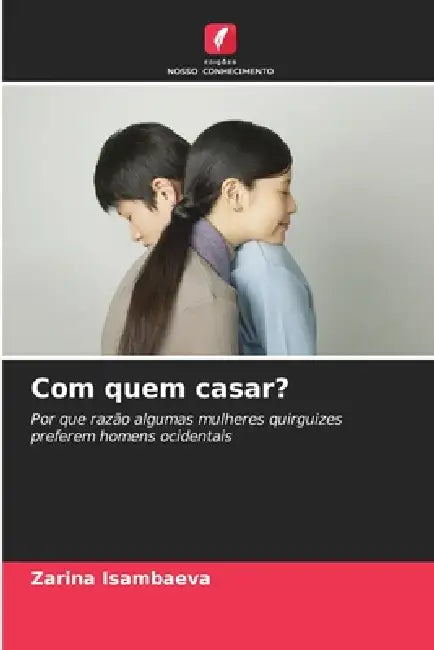 Com quem casar? by Zarina Isambaeva