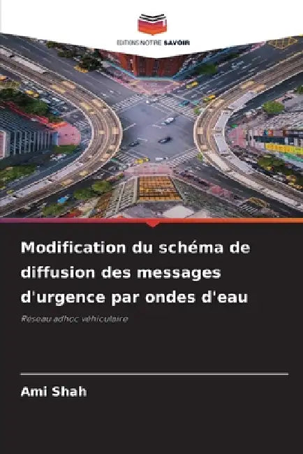 Modification du schéma de diffusion des messages d'urgence par ondes d'eau by Ami Shah