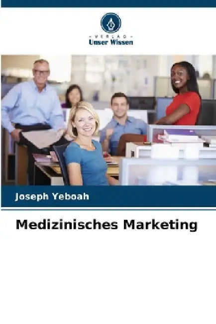 Medizinisches Marketing by Joseph Yeboah
