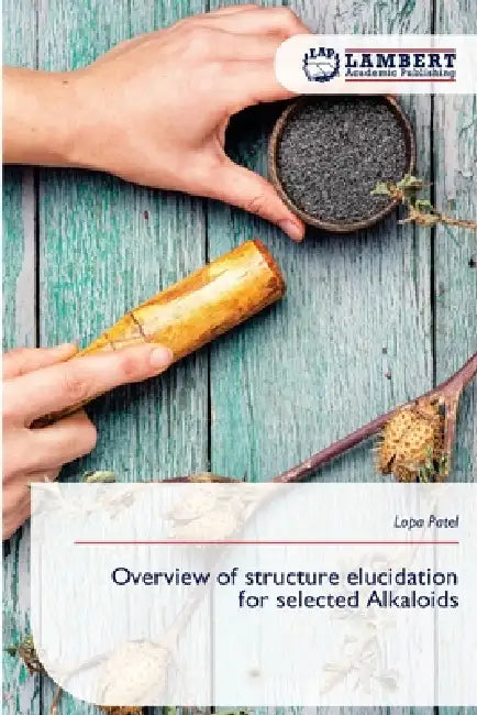 Overview of structure elucidation for selected Alkaloids by Lopa Patel