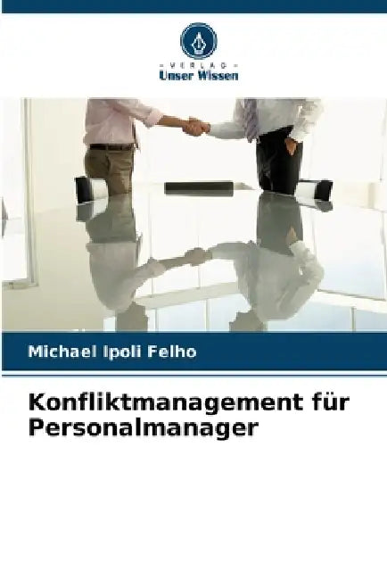 Konfliktmanagement für Personalmanager by Michael Ipoli Felho