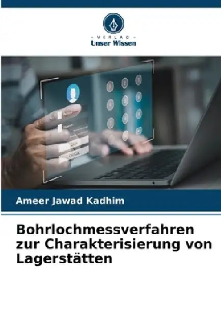 Bohrlochmessverfahren zur Charakterisierung von Lagerstätten by Ameer Jawad Kadhim