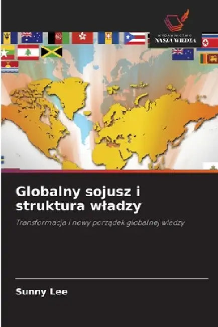 Globalny sojusz i struktura wladzy by Sunny Lee