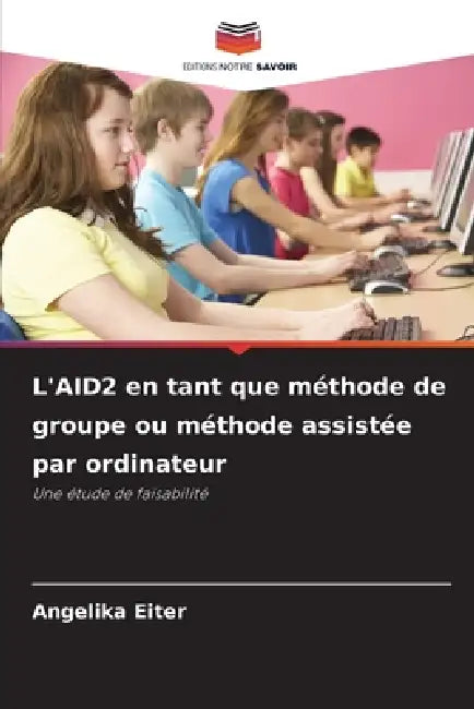 L'AID2 en tant que méthode de groupe ou méthode assistée par ordinateur by Angelika Eiter