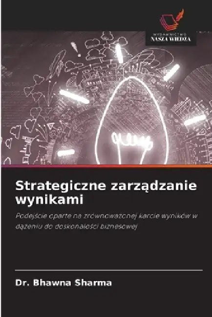 Strategiczne zarządzanie wynikami by Bhawna Sharma