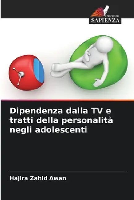Dipendenza dalla TV e tratti della personalità negli adolescenti by Hajira Zahid Awan